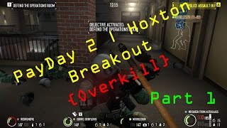PayDay 2 | Hoxton breakout (Part 1) {60 FPS}