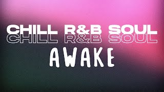 Video thumbnail of "chill R&B Soul Type Beat - Awake"