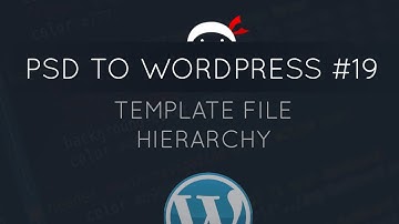 PSD to WordPress Tutorial #19 - Template File Hierarchy
