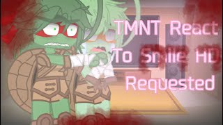TMNT React To Smile HD Requested