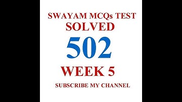 Swayam Mcq Test Solved 502 Week 5