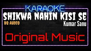 Karaoke Shikwa Nahin Kisi Se HQ Audio - Kumar Sanu Ost. Naseeb