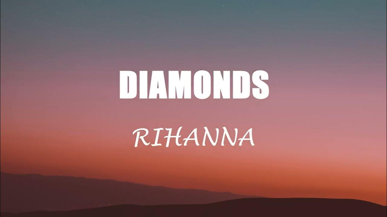 Rihanna Diamonds (Lyrics) 