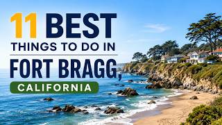 11 Best Things to Do in Fort Bragg, California