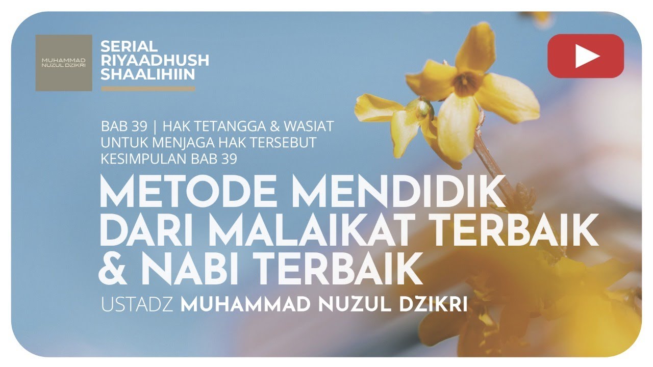 ⁣968. METODE MENDIDIK DARI MALAIKAT TERBAIK & NABI TERBAIK | Riyaadush Shaalihin