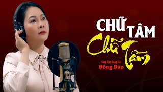 Chữ Tâm Chữ Tầm - Ca Khúc Về Đời Nghe Đi Rồi Thấm - Đông Đào || Ca Sĩ Đông Đào