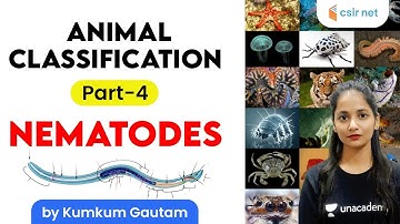 CSIR UGC NET | Life Science by Kumkum Gautam | Animal Classification | Nematodes