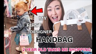 BUYING MY FIRST DESIGNER HANDBAG! (MY 2 YEAR OLD TAKES ME SHOPPING)