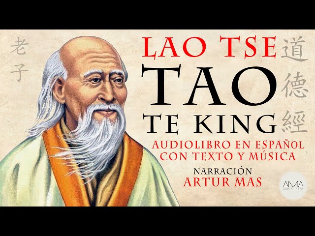 Lao Tse - Tao Te King (Audiolibro Completo en Español con Música y Texto) Voz Real Humana class=