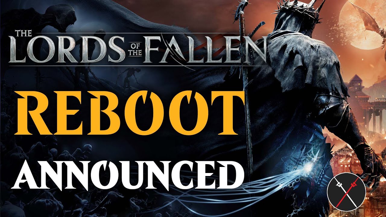 The Lords of the Fallen reboot announced