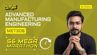 B.Tech S6 | Advanced Manufacturing Engineering | Franklin's Lectures | KTU