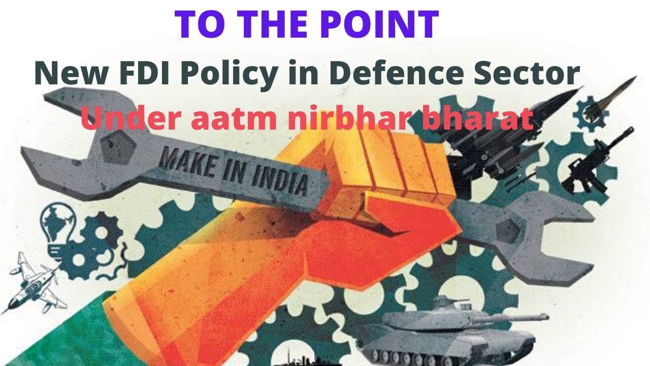 New changes in FDI rules in defense sector. For UPSC/UPPSC/MPPSC and ...
