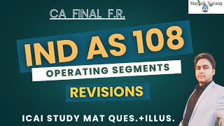 IND AS 108 | OPERATING  SEGMENTS | CA FINAL FR | REVISION | MAYANK NARANG