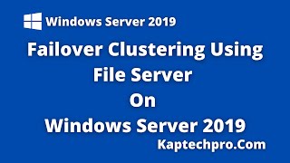 Failover Clustering Using File Server Step By Step- Server 2019