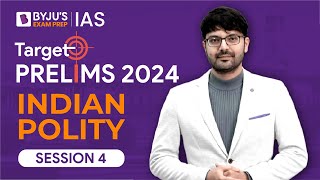 Target Prelims 2024: Indian Polity - IV | UPSC Current Affairs Crash Course | BYJU’S IAS