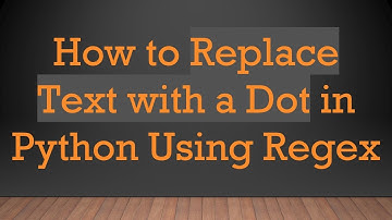 How to Replace Text with a Dot in Python Using Regex
