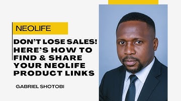 How to Get Your NeoLife Product Links for Customers | Step-by-Step Guide for NeoLife Distributors