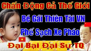 [Cờ Tướng] Bé Gái Thần Đồng Việt Phế Sạch Xe Pháo