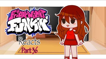 FnF MOD’ Characters Reacts Animation Gameplays About Them || Part 36  ||Gacha Lovely || Gacha Club