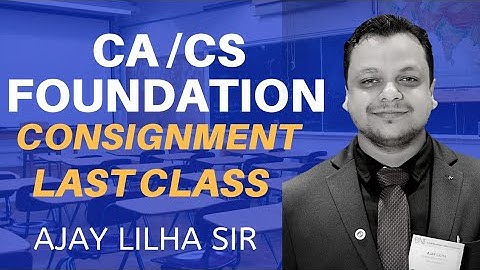 CA/CS Foundation Accounts Class - Consignment Last Class