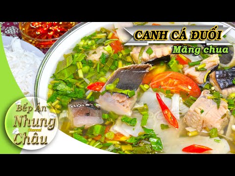 Video CANH CÁ ĐUỐI NẤU MĂNG CHUA đặc biệt - Cách nấu LẨU CÁ... - youtube