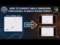 Creo Parametric | How to Convert Angle Dimension from Decimal to Minute Second Format?