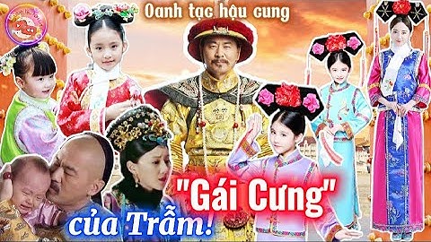 Cuộc đời của 7 vị Công Chúa con Vua Ung Chính | 3/4 người con ruột đều yểu mệnh