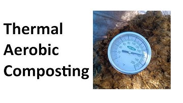 Thermal Aerobic Composting
