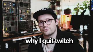 Why I Quit Twitch