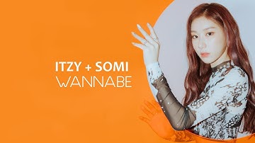 How Would ITZY + SOMI Sing - "WANNABE" - ITZY (Line Distribution)