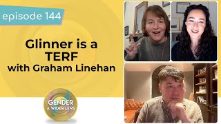 EP 144: Glinner is a TERF with Graham Linehan