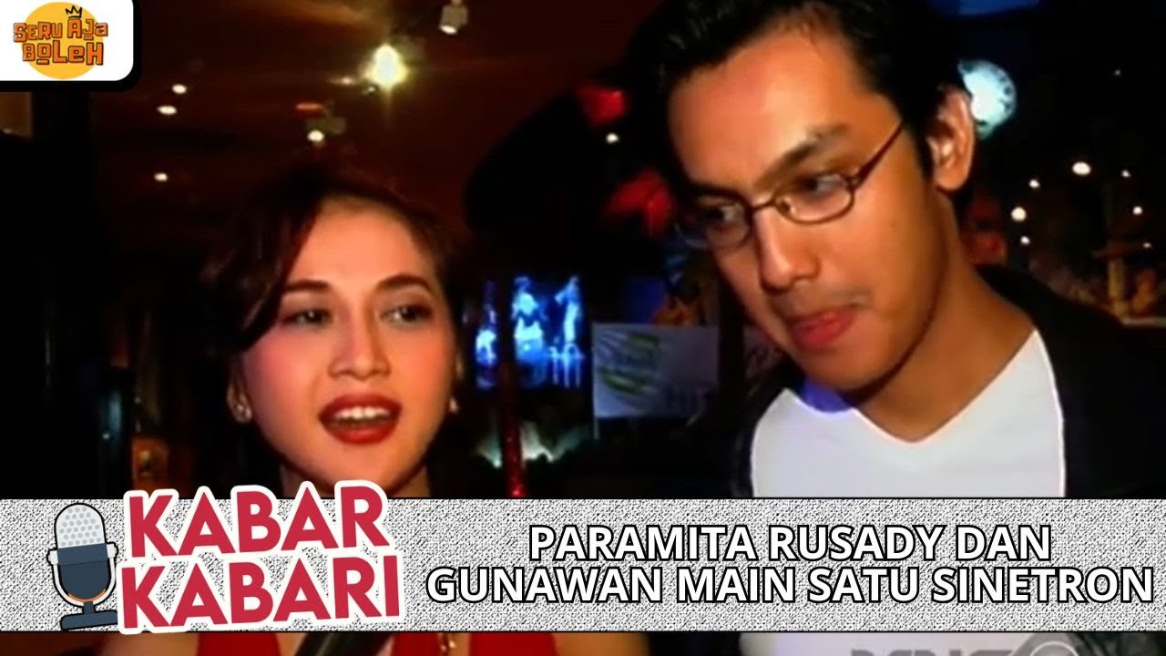 PARAMITA RUSADY DAN GUNAWAN MAIN SATU SINETRON | KABAR KABARI