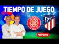 Directo del Girona 4-3 Atletico en Tiempo de Juego COPE image