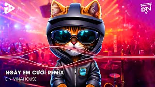 Ngày Em Cưới Remix TikTok - Nhìn Em Cười Tươi Nhan Sắc Vẹn Mười Remix - Nhìn Em Vui Mà Lòng Anh Đau