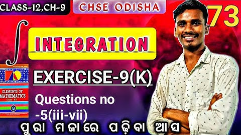 EXERCISE-9(k)||Q-5||DEFINITE INTEGRATION||Chapter-9|Class-12|chse odisha|L-73||by bachan sir.