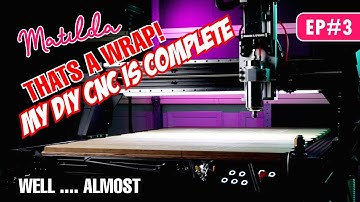 My DIY CNC // Matilda - Thats a Wrap // Fluidnc
