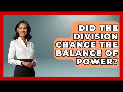 Did The Division Change The Balance Of Power? - Europe Through the Ages