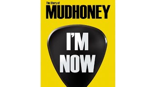 I&#39;m Now: The Story of Mudhoney