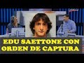 Urgente dictan orden de captura a edu saettone