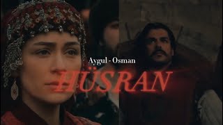 Aygul ve Osman// Hüsran // ❤️❤️