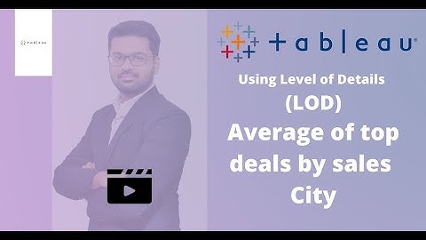 Tableau Level of Details (LOD) - Average of top deals by  Sales City