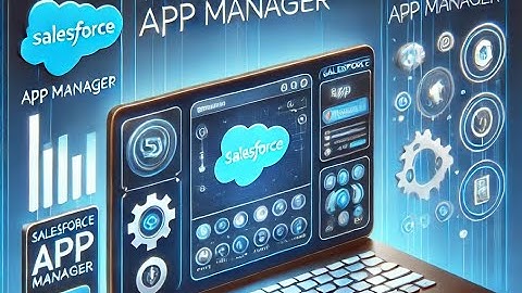 App manager in Salesforce