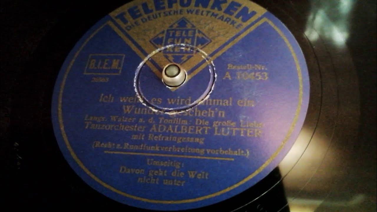 Ich Weiß Es Wird Einmal Ein Wunder Geschehen "Ich Weiß Es Wird Einmal Ein Wunder Gescheh'n" - Adalbert Lutter/Paul
