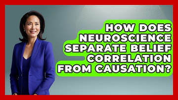 How Does Neuroscience Separate Belief Correlation From Causation? - Learn About Atheism