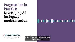 Leveraging AI for legacy modernization — Pragmatism in Practice