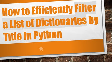 How to Efficiently Filter a List of Dictionaries by Title in Python