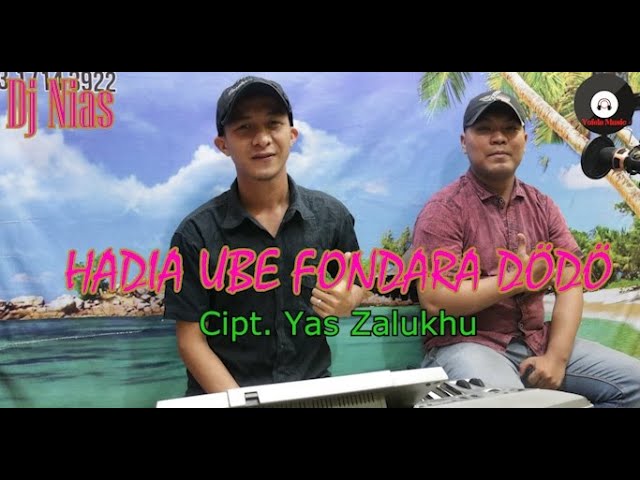 Dj Nias • Hadia Ube Fondara Dodo || Cipt. Yas Zalukhu || Cover Yofela musik class=