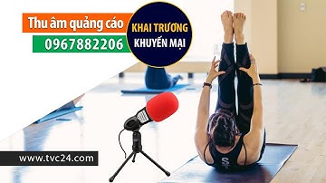 Thu âm quảng cáo khai trương khuyến mại 4T fitness & yoga center