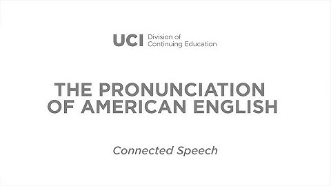 American English Pronunciation - Video 3 1 Connected Speech