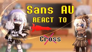 Sans AU's react to Cross | Part: 2/? |